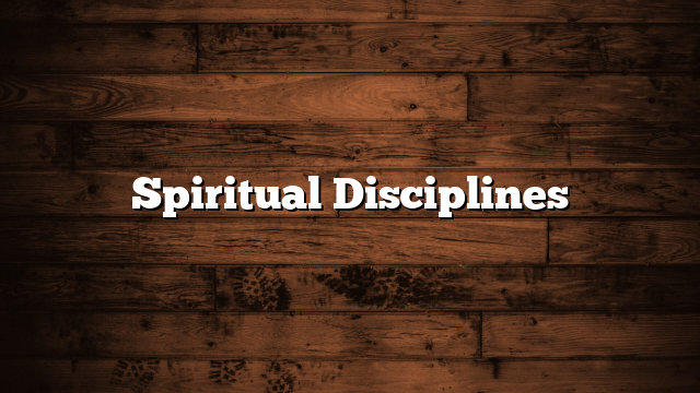 Spiritual Disciplines