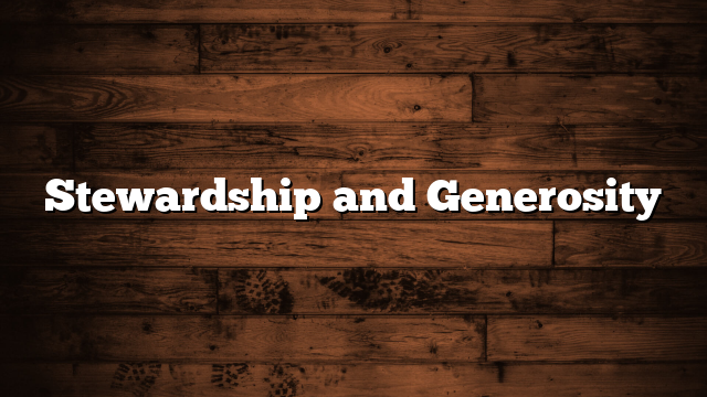 Stewardship and Generosity