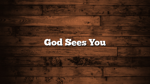 God Sees You