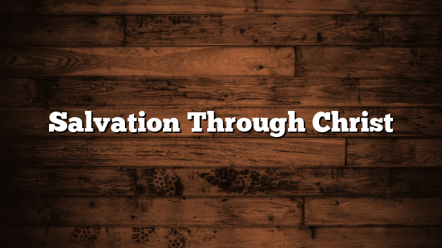 Salvation Through Christ